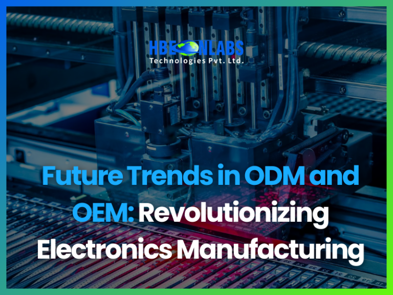 Future Trends in ODM and OEM Revolutionizing Electronics Manufacturing